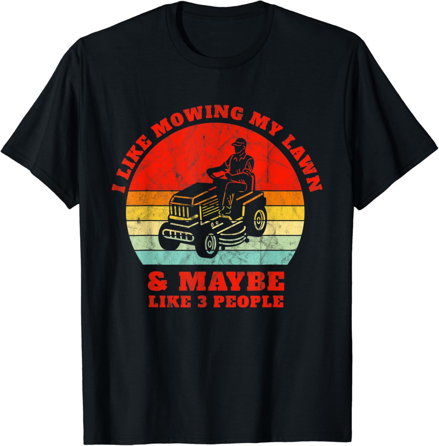 Funny Lawn Mower I Like Mowing My Lawn Yard Work Lawn Tracto TShirt